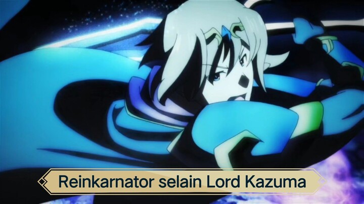 #KompetisiKreasiUnggahan4 , Reinkarnator selain Lord Kazuma di dunia konosuba