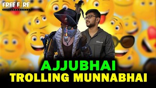 AJJUHBHAI TROLLING @Munna bhai gaming IN FREE FIRE | FREE FIRE HIGHLIGHTS