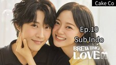 B.R.E.W.I.N.G. L❤️ve Ep.10 Sub Indo 540p