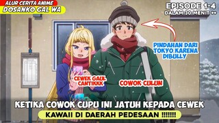 KETIKA PRIA CULUN JATUH CINTA KEPADA CEWEK GAUL KAWAIII - ALUR CERITA ANIME Dosanko gal wa  EPS 1-4