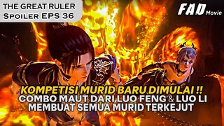 COMBO MAUT MU CHEN DENGAN LUO LI DALAM KOMPETISI MURID BARU !! - SPOILER THE GREAT RULER PART 36