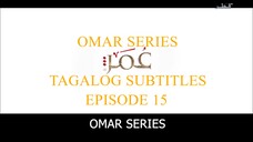 Omar Series Tagalog Subtitles Episode 15