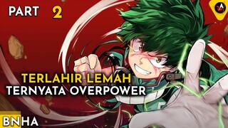 TERLAHIR LEMAH TERNYATA PALING OVERPOWER - ALUR CERITA ANIME OVERPOWER BNHA 2