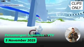 [Klip] Petualangan Superblox - VTV - 5 November 2025