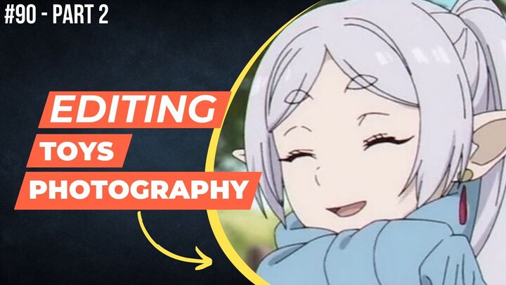 Frieren [Frieren : Beyond Journey's End] | Editing Toys Photography #90 (Part 2)