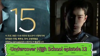 Undercover High School episode 12