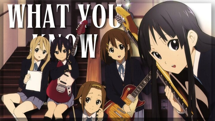 【AMV】What You Know | K-On!