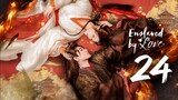 🇨🇳EP 24 | Enslaved by Love - Yu Nu Jiao (2024)[EngSub]