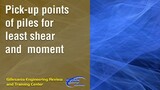 TOS Episode 4 - Pick-up Points of Piles for Least Shear and Moment