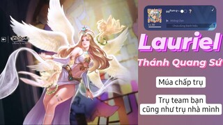 Lauriel Thánh Quang Sứ múa chấp trụ /Rum ●○ Lauriel/ Liên Quân