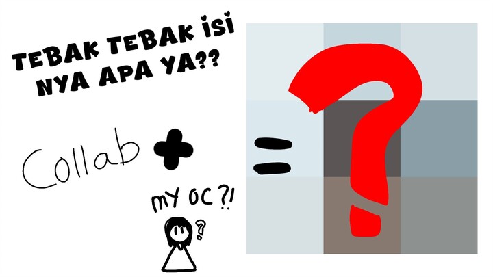 Tebak-tebakan isi nya apa ya?? {SPEED PAINT} Collab×my oc