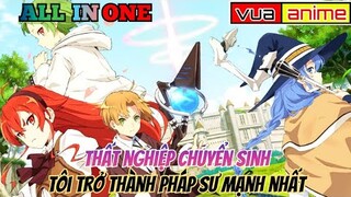「ALL IN ONE」| review phim anime hay : Thất nghiệp chuyển sinh | ss1 | tóm tắt anime
