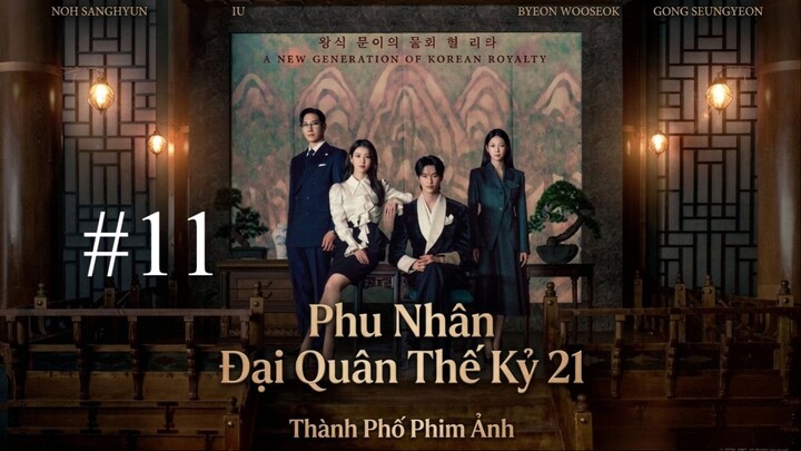 Phu Nhân Đại Quân Thế Kỷ 21 (Perfect Crown) Full HD - Tập 11 (Thuyết Minh)