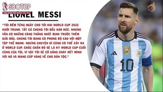 AI SẼ CÙNG MESSI CHINH PHỤC CÚP VÀNG WORLD CUP 2022 CHO TUYỂN ARGENTINA- LĂNG KÍ
