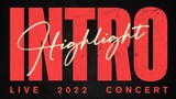 Highlight - Live 2022 Concert 'Intro' [2022.05.22]