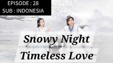 🇨🇳 Snowy Night: Timeless Love [ Episode 28 - INDO SUB]