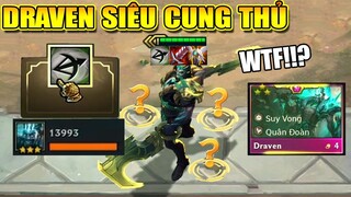 DRAVEN CUNG THỦ 3 SAO + TỐI ĐA TỐC ĐÁNH NÉM RỰA NHƯ H.A.C.K LÀ ĐÂY!