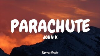 John K - parachute (Lyrics)