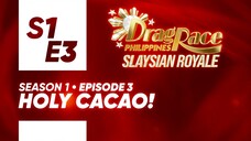 Drag Race PH: Slaysian Royale (S1E3) — "Holy Cacao!"