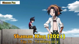 Shaman King (2021) Tập 26 - Tớ không cố ý