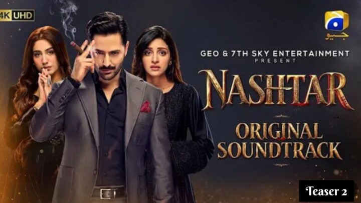 Nashtar | Teaser 2 | Ft. Danish Taimoor, Anmol Baloch, Naeema Butt