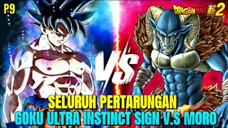 Seluruh Pertarungan Goku Mode Ultra Instinc Sign V.S Moro 🔥 - Dragon Ball Super 2 Part 9