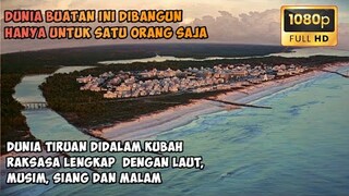 DUNIA BUATAN INI HANYA UNTUK SATU ORANG SAJA