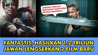 HEBOH, FILM JAWAN MENINGKAT MENCAPAI 2 TRILIUN 2 FILM TERBARU BOLLYWOOD KEWALAHAN & TERANCAM GAGAL