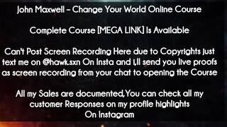 John Maxwell course  - Change Your World Online Course