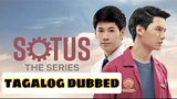 SOTUS THE SERIES EP.8 TAGALOG DUBBED