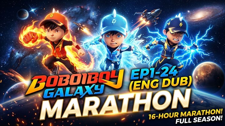 BoBoiBoy Galaxy MARATHON EP1-24 (ENG DUB)
