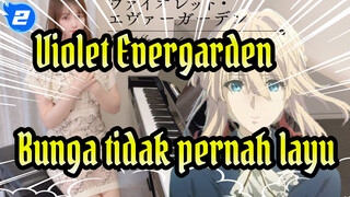 Violet Evergarden|[Bunga tidak pernah layu]Sincerely -Pertunjukan Piano_2