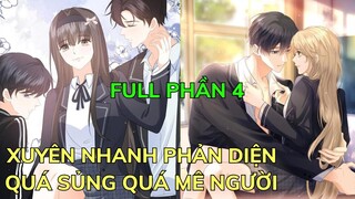 FULL Phần 4 - Xuyên Nhanh Phản Diện Quá Sủng Quá Mê Người | Review Truyện Tranh Hay