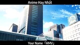 Your Name「AMV」Hay Nhất