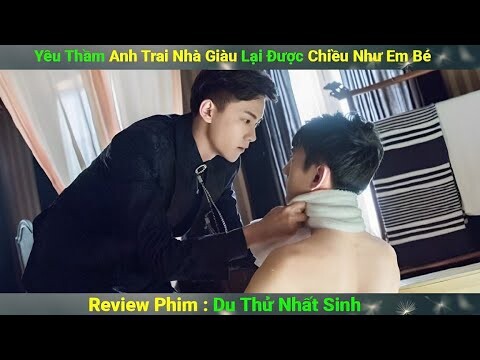 Review Phim Đam Mỹ : yêu Thầm Anh Trai Nhà Giàu Lại Được Chiều Như Em Bé | FUll | Động Hủ