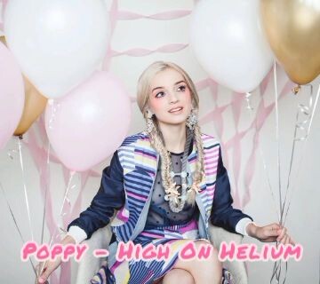 Poppy - High On Helium (Full HQ Official)