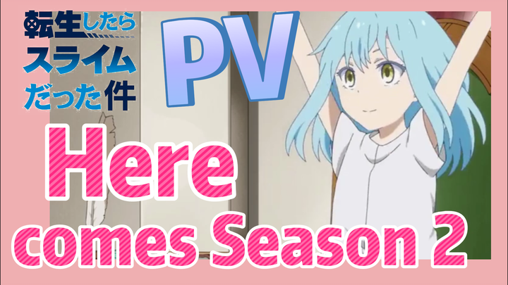 [Slime]PV |  Here comes Season 2
