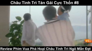 Châu Tinh Trì tán gái cực thốn - Review Phim Vua Phá Hoại Châu Tinh Trì Ngô Mẫn Đạt Phần 8