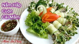 Cách Làm NẤM HẤP CUỘN CẢI MẰM Món Chay Ngon Và Thanh Đạm | Món Chay Ngon Bà Mẹ Quê.