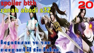 Batle Through The Heavens Ranah Abadi S32 Part 20 : Keputusan Yu Yan Mengambil Tindakan