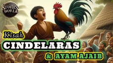 CERITA CINDELARAS: kisah seorang anak raja tinggal dihutan bersama ayam ajaib. || STORIES WORLD ||