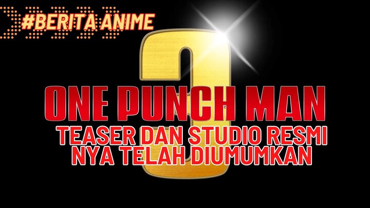 Berita Terbaru! Teaser dan Studio One Punch Man Season 3