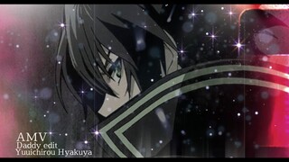AMV Daddy Style edit Yuuichirou Hyakuya