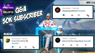 Q&A SPESIAL 50K SUBSCRIBER - Jawab Pertanyaan Para Player Free Fire