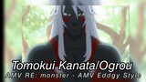 AMV Tomokui Kanata/ Ogrou -AMV Re Monster - AMV Eddgy Style