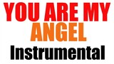 Instrumental - YOU ARE MY ANGEL (Kuya Bryan - OBM)