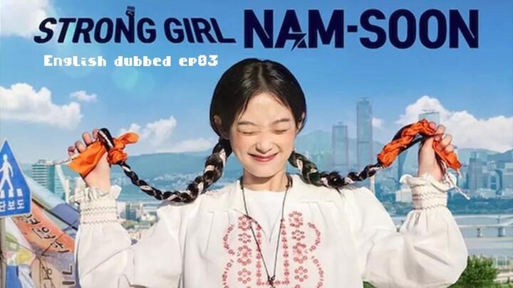 03.Strong Girl Nam-soon