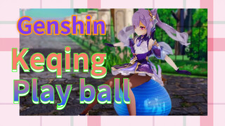 Keqing Play ball