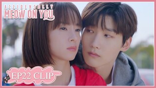 EP22 Clip | Her kiss is an incentive for him! | Accidentally Meow On You | 一不小心喵上你 | ENG SUB