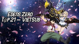 Edens Zero Tập 21 VietSub